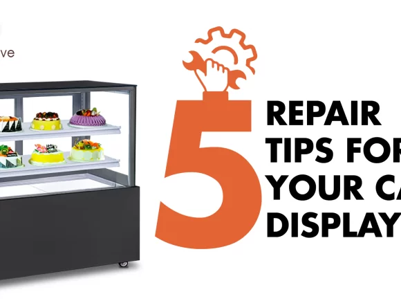 Cake Display Counters; 5 Repair Tips you need to know in Kenya